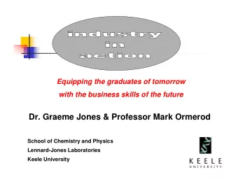 Dr. Graeme Jones &amp; Professor Mark Ormerod  School of Chemistry and Physics  Lennard-Jones