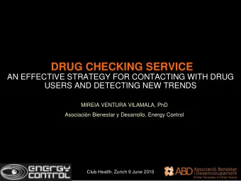 DRUG CHECKING SERVICE  AN EFFECTIVE STRATEGY FOR CONTACTING WITH DRUG  USERS AND DETECTING NEW