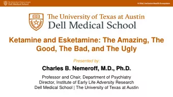 Ketamine and Esketamine: The Amazing, The  Good, The Bad, and The Ugly  Presented by:  Charles B.