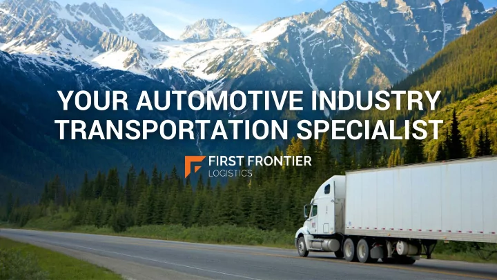 your automotive industry transportation specialist
