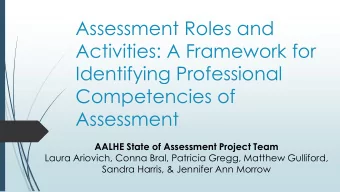 Assessment Roles and  Activities: A Framework for  Identifying Professional  Competencies of