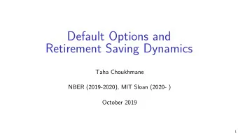 DefaultOptionsand  Retirement Saving Dynamics  TahaChoukhmane