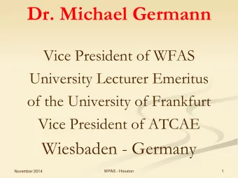 Dr. Michael Germann  Vice President of WFAS  University Lecturer Emeritus  of the University of