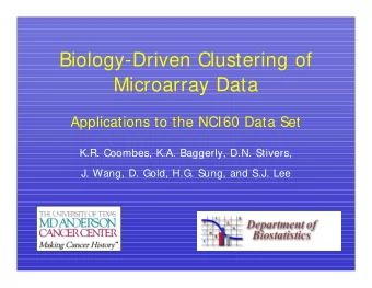 Biology-Driven Clustering of  Microarray Data  Applications to the NCI60 Data Set  K.R. Coombes,