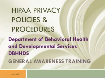 HIPAA PRIVACY  POLICIES &amp;  PROCEDURES  Department of Behavioral Health  and Developmental