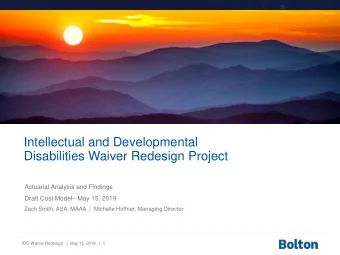 Intellectual and Developmental  Disabilities Waiver Redesign Project  Actuarial Analysis and