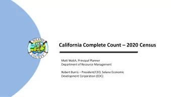 California Complete Count  2020 Census  Matt Walsh, Principal Planner  Department of Resource
