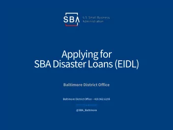 SBA Disaster Loans (EIDL)  Baltimore District Office Baltimore District Office  410.962.6195