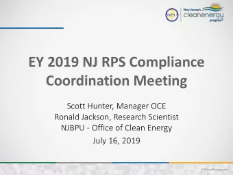 EY 2019 NJ RPS Compliance  Coordination Meeting  Scott Hunter, Manager OCE  Ronald Jackson,
