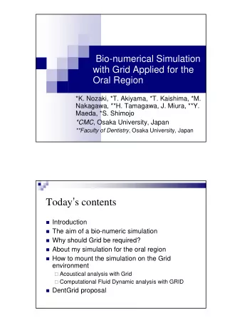Today  s contents  Introduction  The aim of a bio-numeric simulation  Why should Grid