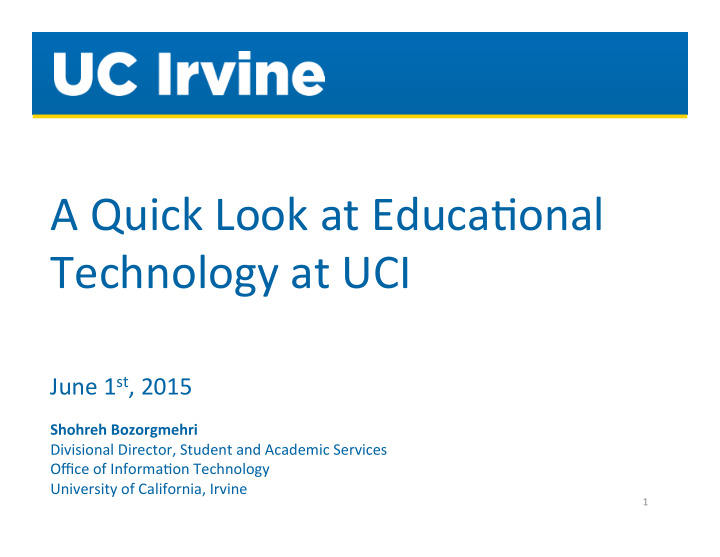 a quick look at educa onal technology at uci