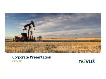 Corporate Presentation  July 2011  Company Snapshot  July 2011 Ticker Symbol (TSX-V)  NVS  Recent