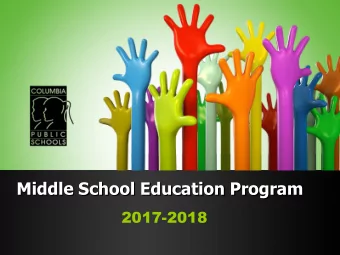 Middle School Education Program  2017-2018  CPS Middle Schools  Columbia Public Schools  Leia: