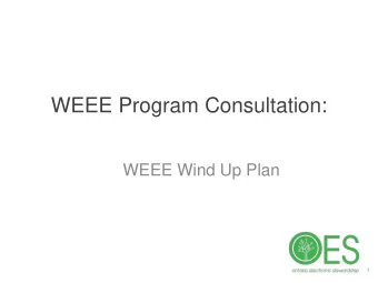 WEEE Program Consultation:  WEEE Wind Up Plan  1  How to Submit a Question  2  Overview of OES