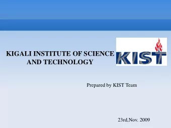 Prepared by KIST Team  23rd,Nov. 2009  BACKGROUND  The Kigali Institute of Science and