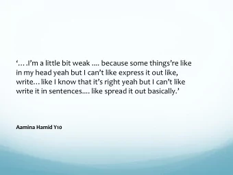 .Im a little bit weak .... because some thingsre like in my head yeah but I cant