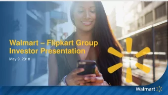 Walmart  Flipkart Group  Investor Presentation  May 9, 2018  1  Forward Looking Statement  This