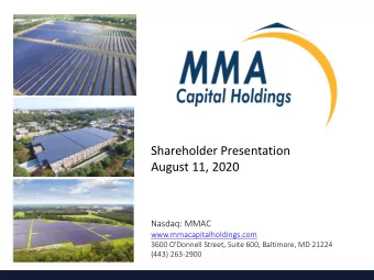 Shareholder Presentation  August 11, 2020  Nasdaq: MMAC  www.mmacapitalholdings.com  3600
