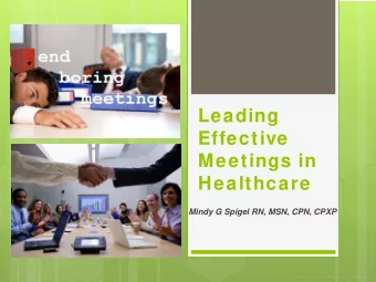 Leading  Effective  Meetings in  Healthcare  Mindy G Spigel RN, MSN, CPN, CPXP  A camel is a horse