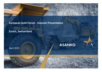 European Gold Forum - Investor Presentation  Zurich, Switzerland  April 2019  FORWARD LOOKING