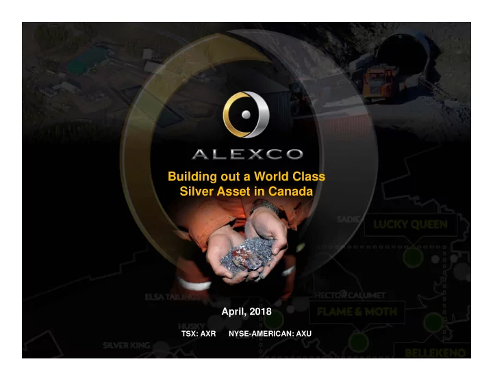 building out a world class silver asset in canada