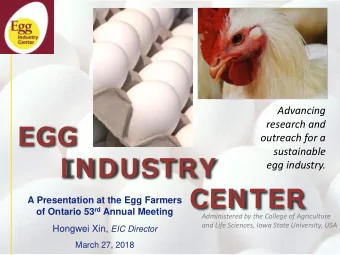 EGG  outreach for a  sustainable  I NDUSTRY  egg industry. CENTER  A Presentation at the Egg