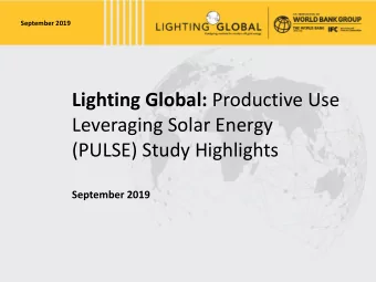 Lighting Global: Productive Use  Leveraging Solar Energy  (PULSE) Study Highlights  September 2019