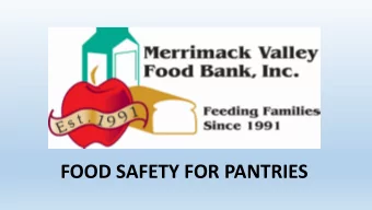 FOOD SAFETY FOR PANTRIES  DRY FOOD STORAGE  NON-PERISHABLE FOOD STORAGE  Wash hands with soap