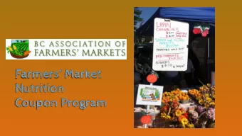 Farmers Market  Nutrition  Coupon Program  Orientation Agenda  Welcome and Introductions  2014