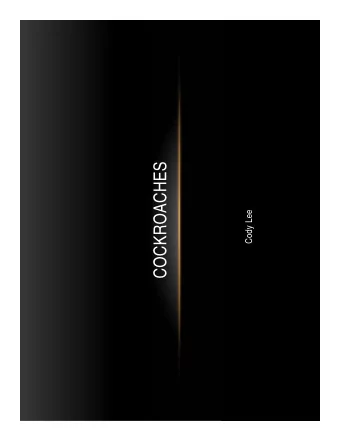 COCKROACHES  Cody Lee  TOPICS TODAY  Identifying Cockroaches  How To Determine If Your