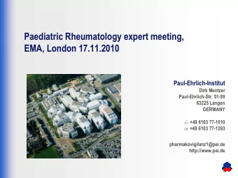 Paediatric Rheumatology expert meeting,  EMA, London 17.11.2010  Paul-Ehrlich-Institut  Dirk
