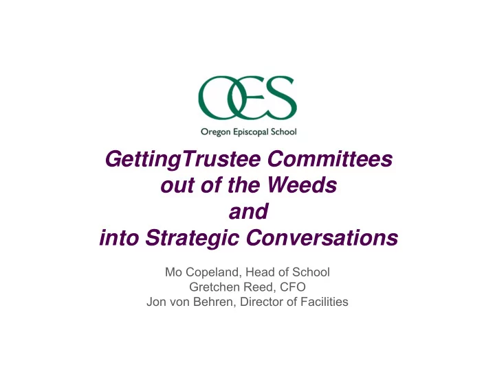 gettingtrustee committees out of the weeds and into