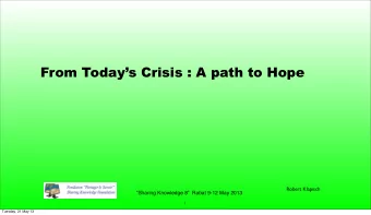 From Todays Crisis : A path to Hope  Robert Klapisch  Sharing Knowledge 8  Rabat 9-12 May