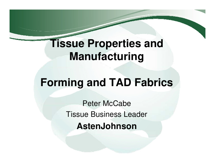 tissue properties and manufacturing forming and tad