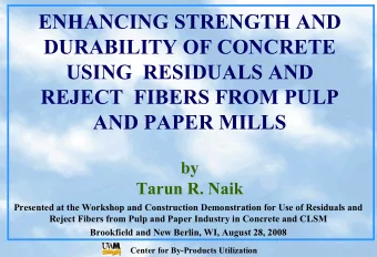 ENHANCING STRENGTH AND  DURABILITY OF CONCRETE  USING  RESIDUALS AND  REJECT  FIBERS FROM PULP  AND