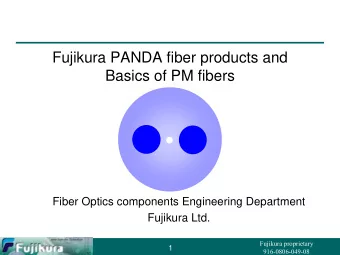 Fujikura PANDA fiber products and  Basics of PM fibers  Fiber Optics components Engineering