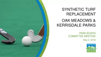REPLACEMENT  OAK MEADOWS &amp;  KERRISDALE PARKS  PARK BOARD  COMMITTEE MEETING  May 2, 2016  Index