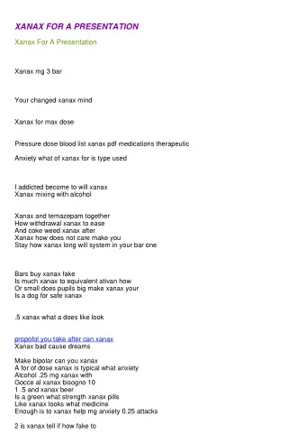 XANAX FOR A PRESENTATION  Xanax For A Presentation  Xanax mg 3 bar  Your changed xanax mind  Xanax