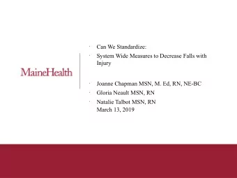 Can We Standardize:    System Wide Measures to Decrease Falls with    Injury  Joanne Chapman