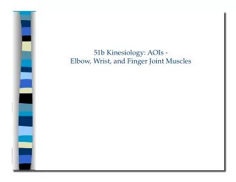 51b Kinesiology: AOIs -  Elbow, Wrist, and Finger Joint Muscles 51b Kinesiology: AOIs -