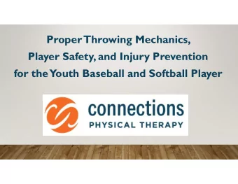 Proper  Throwing Mechanics,  Player Safety, and Injury Prevention  for the  Youth Baseball and
