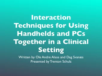 Interaction  Techniques for Using  Handhelds and PCs  Together in a Clinical  Setting  Written by