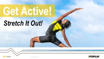 Stretch It Out!  Caterpillar Confidential Green  Benefits of Stretching  Standing or sitting for