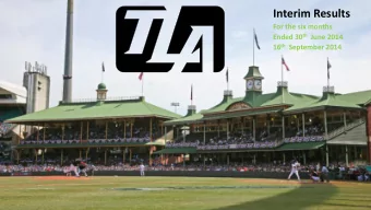 Interim Results  For the six months Ended 30 th June 2014 16 th September 2014  Agenda