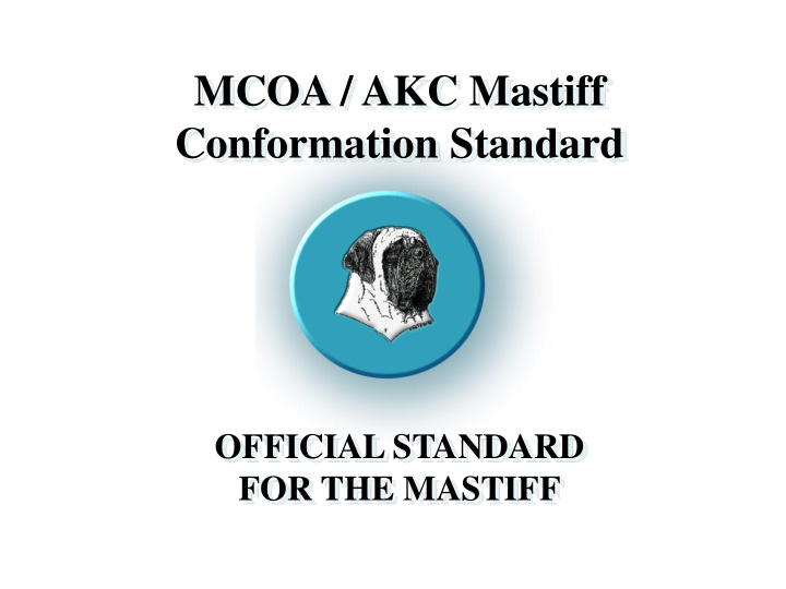 official standard for the mastiff what the lion is to the