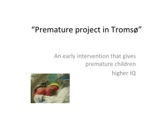 Premature project in Troms  An early intervention that gives  premature children  higher IQ