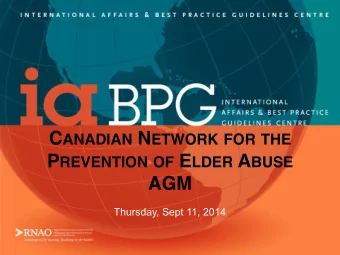 C ANADIAN N ETWORK FOR THE P REVENTION OF E LDER A BUSE  AGM  Thursday, Sept 11, 2014  Preventing