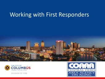 Working with First Responders  Lt. Matthew Parrish      LISW Diana Kubovcik  Safety Net for Older