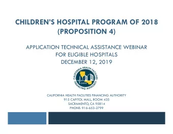 CHILDRENS HOSPITAL PROGRAM OF 2018  (PROPOSITION 4)  APPLICATION TECHNICAL ASSISTANCE WEBINAR
