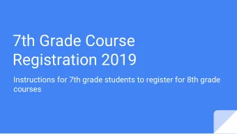 7th Grade Course  Registration 2019  Instructions for 7th grade students to register for 8th grade